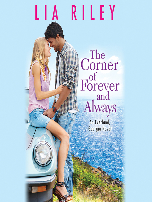 Title details for The Corner of Forever and Always by Lia Riley - Available